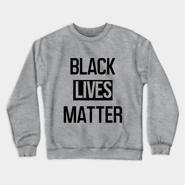 Black Lives Matter Crewneck Sweatshirt by Goyol